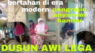 KAMPUNG PENGRAJIN ANYAMAN BAMBU//KAMPUNG AWI LEGA