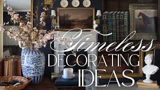 timeless decorating ideas (that blend the old with the new) || Decorate with Me