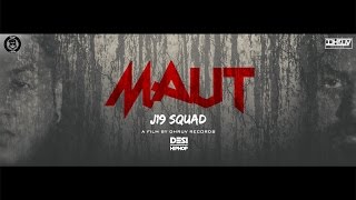 J19 Squad | Maut | Latest Hindi Rap Song 2016 | DesiHipHop Inc