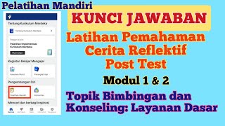 Kunci Latihan Pemahaman, Cerita Reflektif dan PostTest Topik Bimbingan dan Konseling: Layanan Dasar