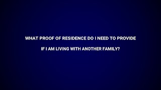 Enrollment FAQ - What Proof of Residence Do I Need To Provide If I Am Living With Another Family?