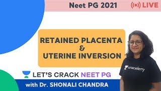 Retained Placenta & Uterine Inversion | NEET PG 2021 | Dr. Shonali Chandra