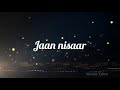 Jaan Nisar Whatsapp status / Kedarnath /Shivam kanani