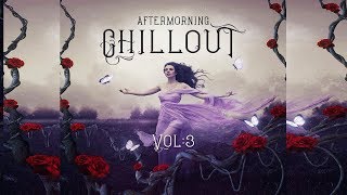 Aftermorning Chillout - Vol 3 - Bollywood (2017)