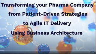 Pharmaceutical Digital Transformation Using Business Architecture