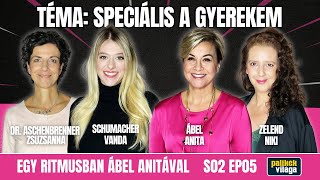 SPECIÁLIS A GYEREKEM! ÁBEL ANITA, SCHUMACHER VANDA, ZELEND NIKI, ASCHENBRENNER ZSUZSA Egy ritmusban