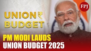 PM Modi Lauds Union Budget 2025: A Budget for the People!