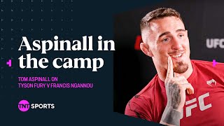 Aspinall in the camp?! Tom Aspinall may help Tyson Fury prepare for Francis Ngannou | TNT Sports