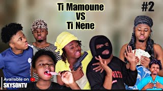 Ti Mamoune VS Ti Nene #2: Mezanmi vin gade jan ti Nene ap sakaje kay lan (SKYSON