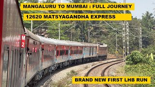 Mangaluru To Mumbai : Full Journey : 12620 Matsyagandha Superfast Express : Brand New First LHB Run