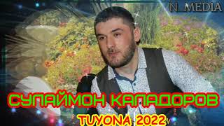 СУЛАЙМОН КАЛАДОРОВ 2022 TUYONA