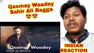 Qasmay Waaday | Lyrical Video | Sahir Ali Bagga | Indian Reaction