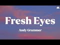 Andy Grammer • Fresh Eyes (Lyrics)