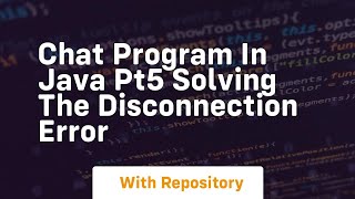 Chat program in java pt5 solving the disconnection error