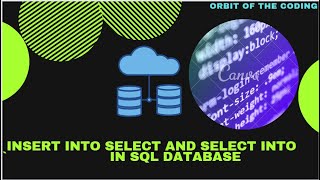 Select into & Insert into select statements in SQL Database with example.