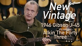 1946 Gibson J-45 versus 2020 Atkin The Forty Three