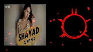Shayad (Love Aaj Kal) - DJ Mp Remix | Kartik Aryaan | Sara Ali Khan | Arushi | Pritam | Arijit Singh