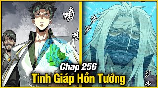 Tinh Giáp Hồn Tướng Chap 256 | Review Phim Truyện Tranh Hay | Lệ Phi Vũ