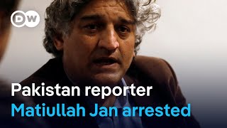 Matiullah Jan's arrest sparks outcry in Pakistan | DW News