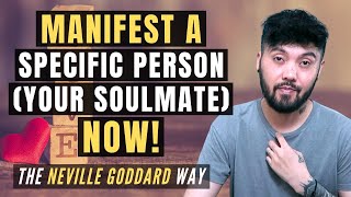 The MOST POWERFUL Way to Manifest Your SOULMATE or A SPECIFIC PERSON NOW! | Neville Goddard