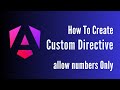 How to Create Custom Directive | Allow Numbers only | Angular 18