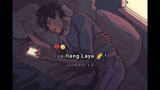 Kya Rang Laya Dil Ka Lagana - Lofi Status 💙🦋 // Efx WhatsApp Status 💫 // Arijit Singh Song