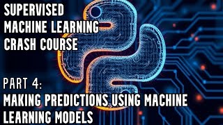 Supervised Machine Learning Crash Course | Making Predictions