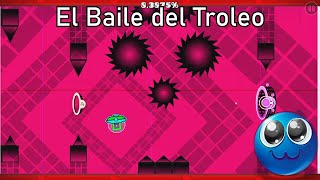 El Baile del Troleo | Geometry Dash