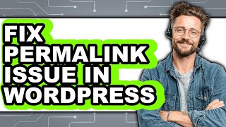 How to Fix Permalink Issue in Wordpress - Easy Guide