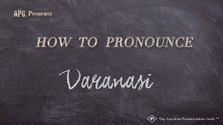 How to Pronounce Varanasi (Real Life Examples!)