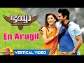 En Arugil Vertical Video | Bhaiyya My Brother Malayalam Movie | Ram Charan | Shruti Haasan | Yevadu