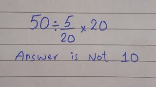 95% Get This Simple Math Problem WRONG! | 50 ÷ 2 / 5 × 20 = ?