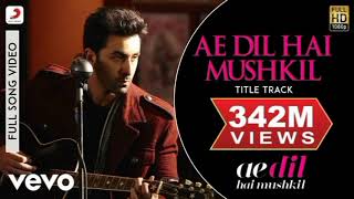 Ae Dil Hai Mushkil (Full Song) | Arijit Singh | Amitabh Bhattacharya | Pritam