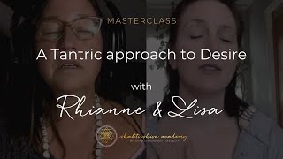 A Tantric approach to Desire - Masterclass | 31 March 2022