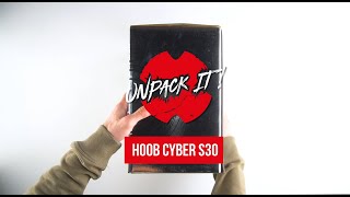 Unpack it! Распаковка Hoob Cyber S30