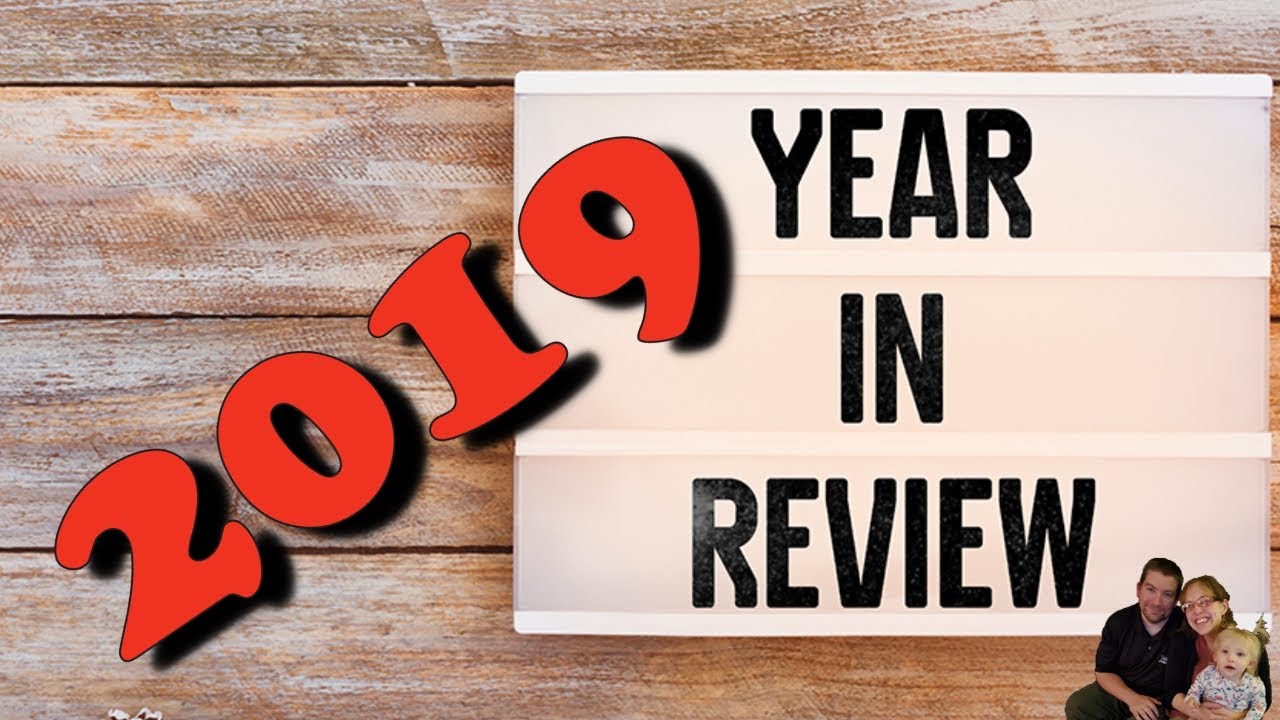 Year In Review, Looking Back At 2019 - YouTube