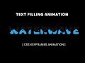 Pure CSS Text filling with water | CSS Keyframes Animation Examples