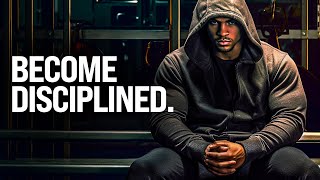 BE DISCIPLINED. STOP BEING LAZY. I DARE YOU TO DISAPPEAR UNTIL YOU COME BACK A DISCIPLINED BEAST.