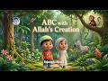 ABC with Allah’s Creation | Original Islamic Song | Kids Song | Educational Song | Kids Islamic Song