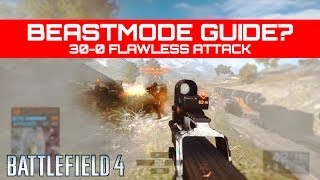 Beast Mode Guide? 30-0 Flawless Attack - Battlefield 4