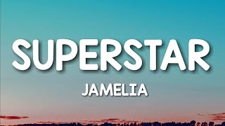 Superstar - Jamelia (Lyrics)