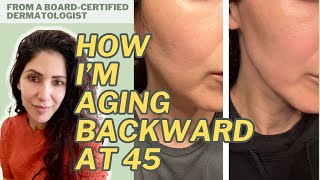 Aging Backward at 45 Years Old - Here's How (From a Dermatologist)