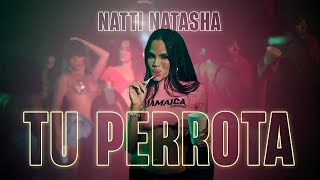 Natti Natasha - Tu Perrota [Official Video]