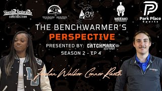 The Benchwarmers Perspective: Season 2 - Episode 6: Jordan Walker