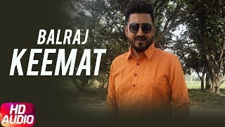 Keemat (Audio Song) | Balraj | Feel | Full  Punjabi Song 2018 | Speed Records