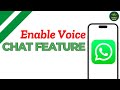 How to turn on voice chat on WhatsApp ?