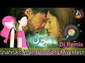 Shahrukh Khan Mashup (DJ Remix) King of Bollywood | Romantic Song