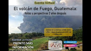 El volcán de Fuego, Guatemala: Restos y perspectivas 2 años después (segundo día)