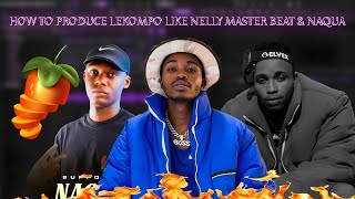 HOW TO PRODUCE LEKOMPO LIKE NELLY MASTER BEAT X NAQUA🤝🔥🎉