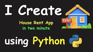 I CREATE HOUSE RENT APP IN 2 MIN USING PYTHON & LEARN PYTHON BY BUILDING SIMPLE PROJECTS
